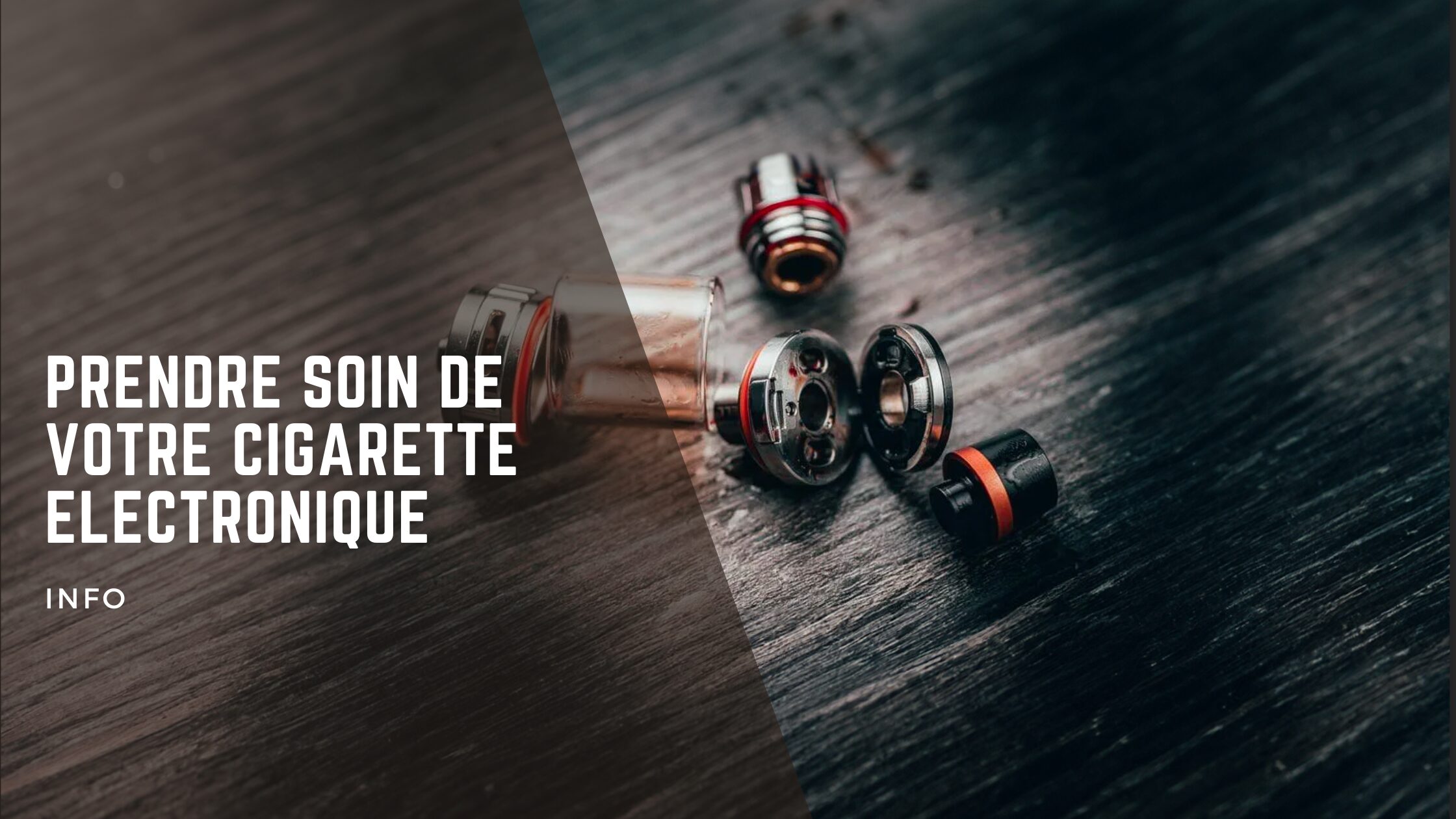 Vaper en Toute Sérénité en Prenant Soin de Votre Cigarette Électronique