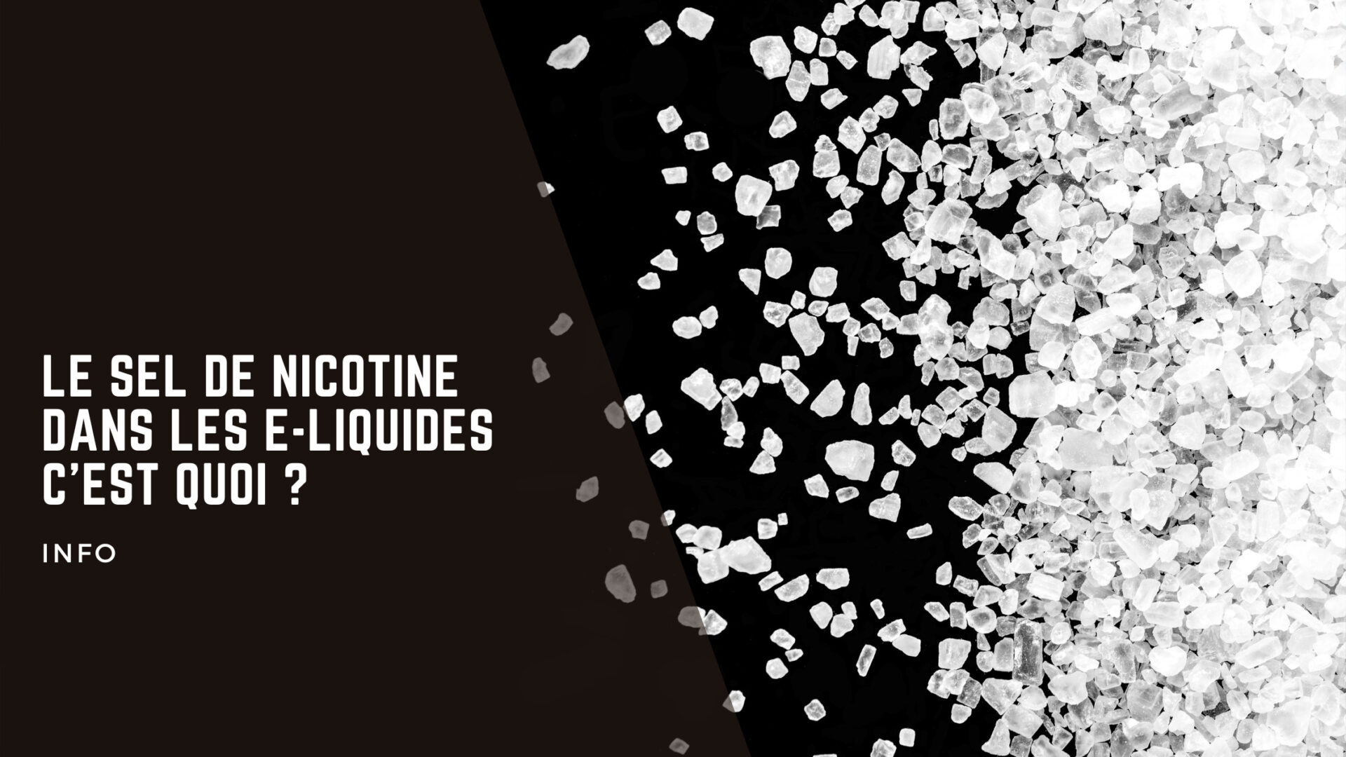 Le Sel de Nicotine Dans les E-Liquides C'est Quoi ?